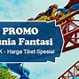 Harga Tiket Dufan Rombongan 2024